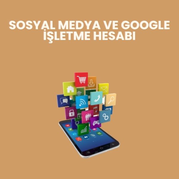 Sosyal Medya ve Google İşletme Hesabı Kurulumu